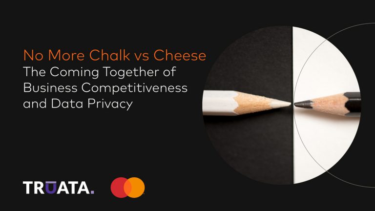 No More Chalk vs Cheese - The Coming Together of Business Competitiveness and Data Privacy